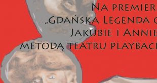 Premiera “Gdańskiej legendy o Jakubie i Annie”